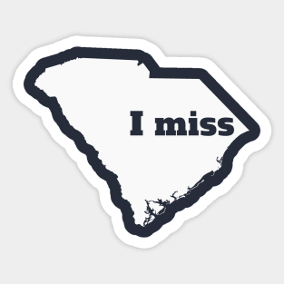 I Miss South Carolina - My Home State Sticker